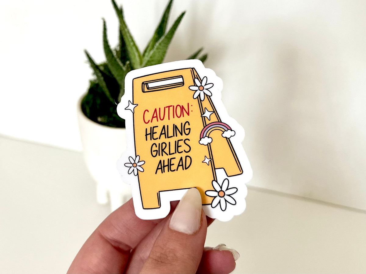 Caution Healing Girlies Ahead sticker