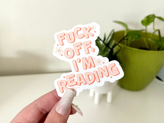 F*ck Off I’m Reading sticker
