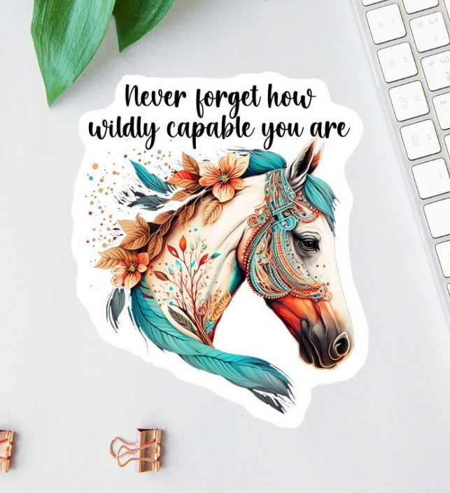 Never Forget How Wildly Capable You Are sticker, horse mom