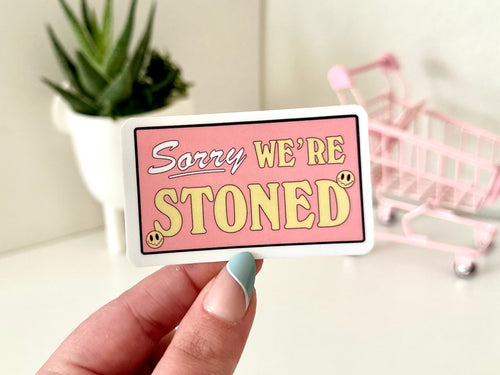 Sorry We’re Stoned sticker, bud lady
