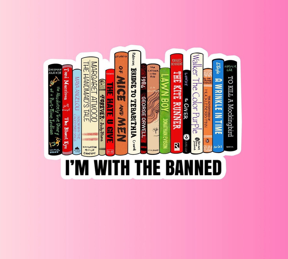 I'm With the Banned Books Sticker die-cut vinyl sticker