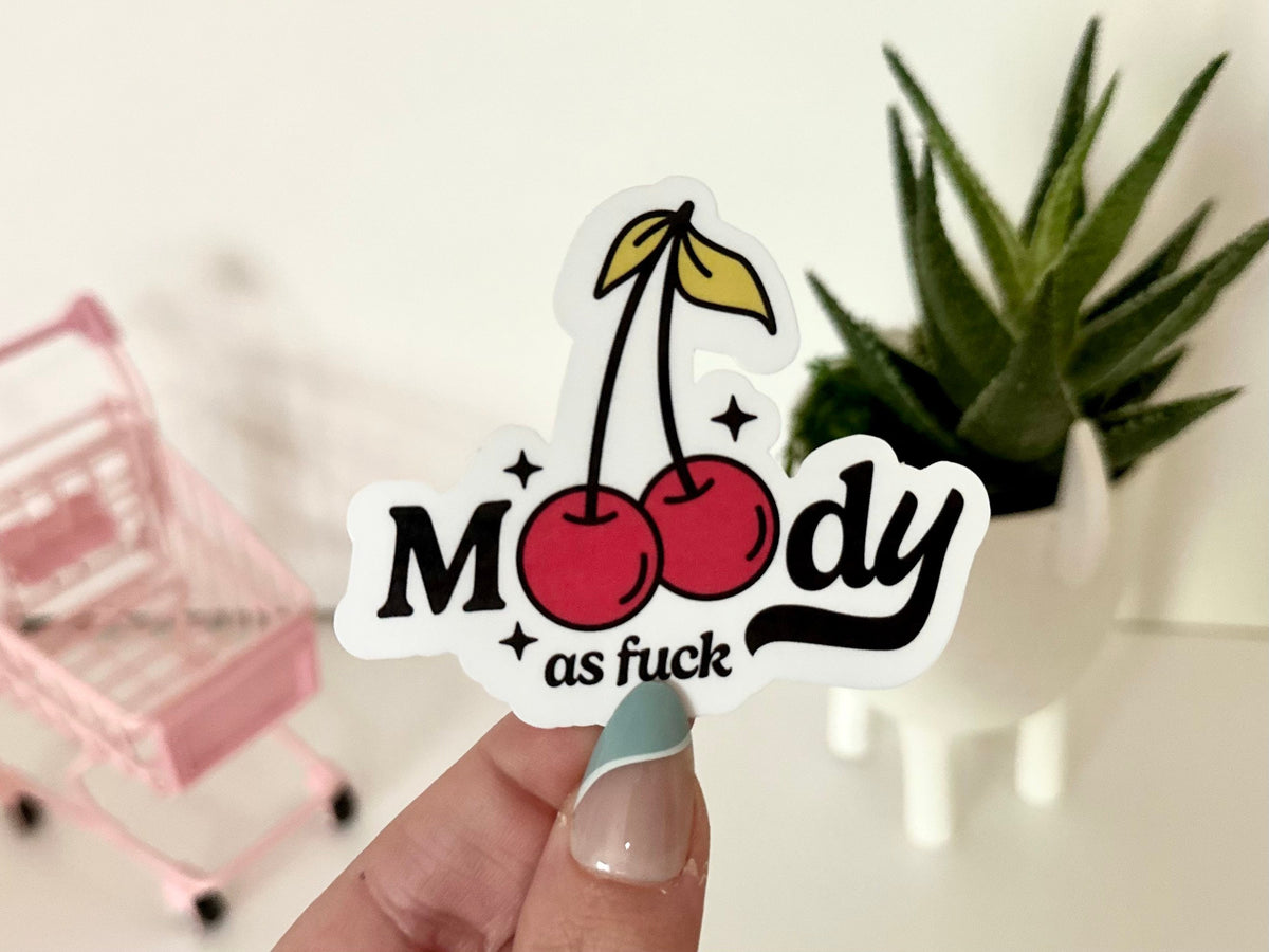 Moody as F*ck sticker, mental health matters