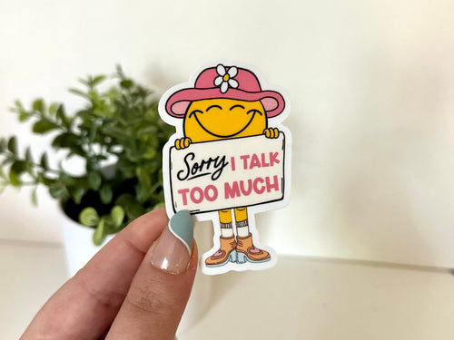 Sorry I Talk Too Much sticker