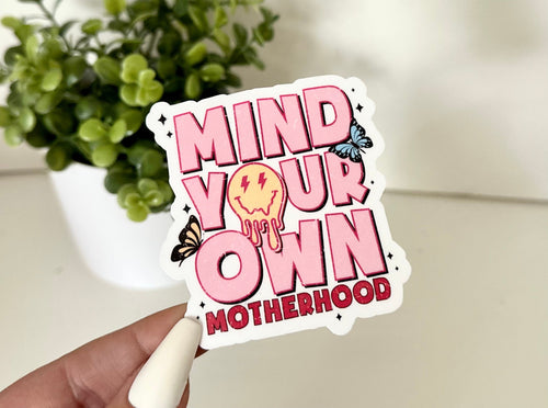 Mind Your Own Motherhood sticker, funny mom