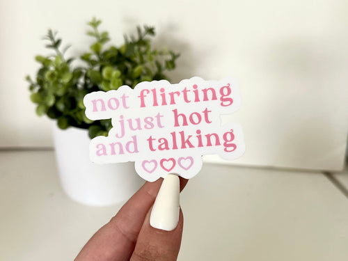 Not Flirting Just Hot & Talking sticker, sassy girl