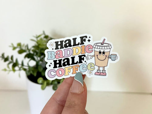 Half Baddie sticker