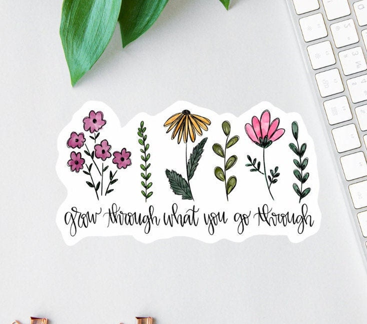 Grow Through What You Go Through sticker