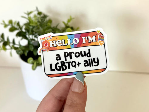Hello I’m a Proud LGBTQ+ Ally sticker