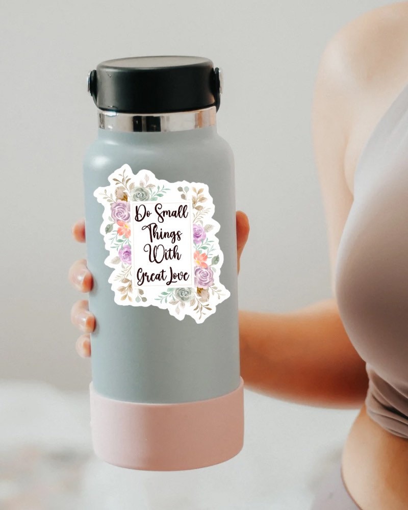Do Small Things with Great Love sticker – view 2