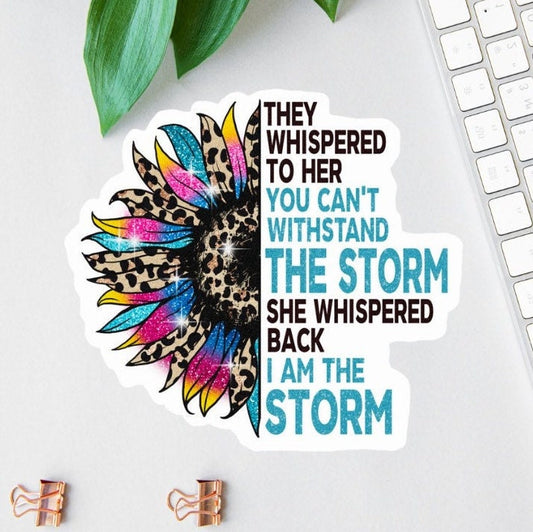 I Am the Storm sticker, warrior quote