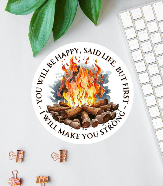 You Will Be Happy sticker, warrior quote