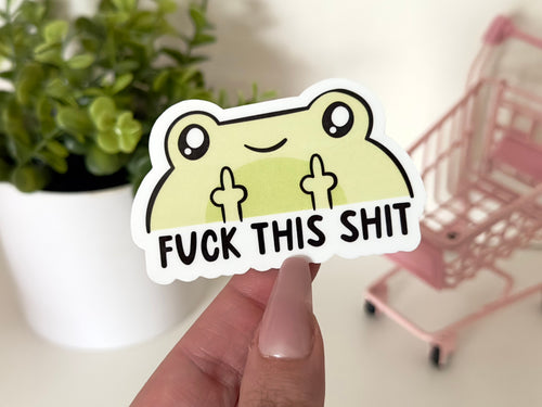 F*ck This Sh*t Frog sticker