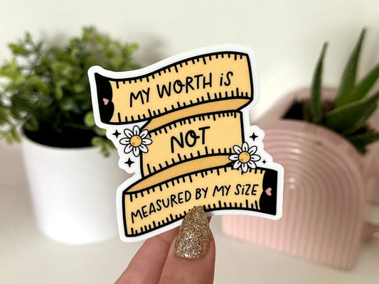 Body Positive sticker, my worth is not measured by my size