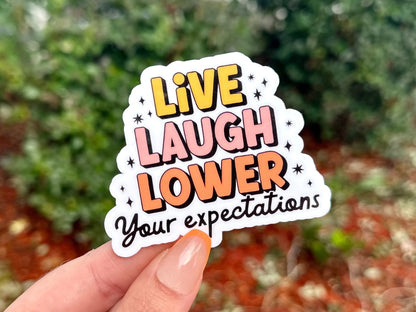 Live Laugh Lower Your Expectations sticker, mental health – view 2