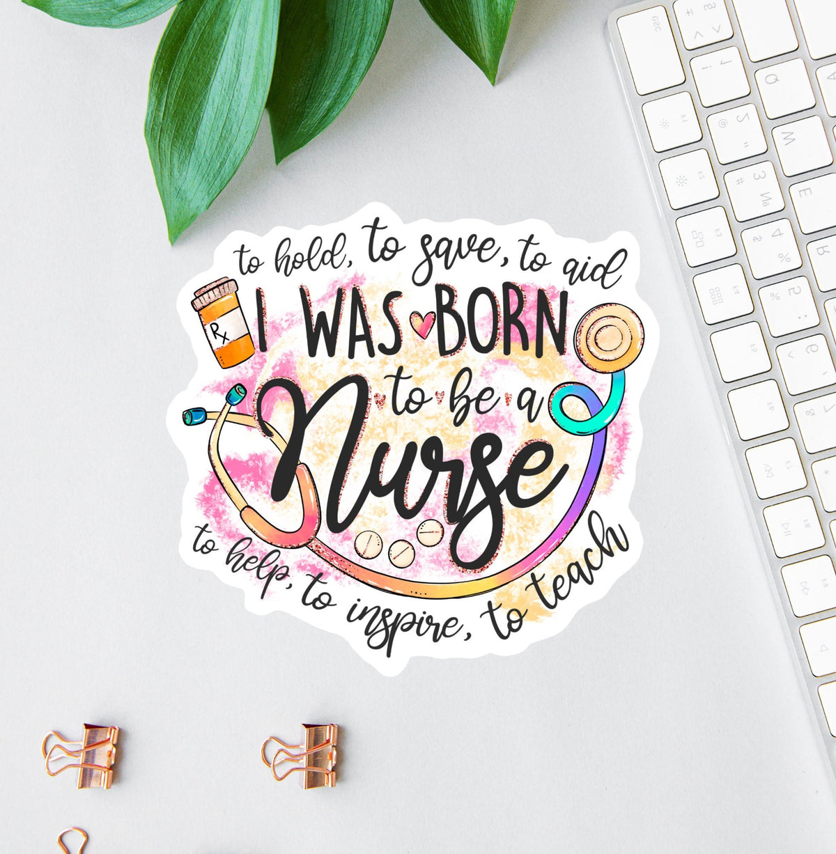 I Was Born to Be a Nurse sticker, strong women