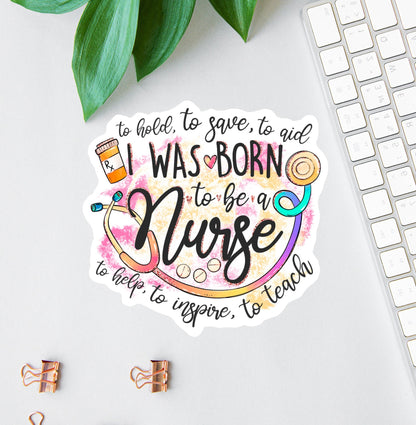 I Was Born to Be a Nurse sticker, strong women