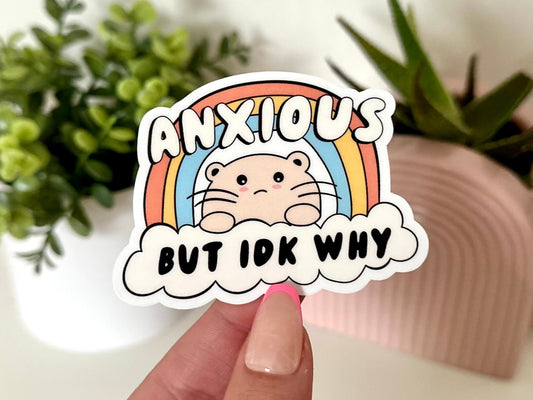 Anxious But IDK Why sticker, cute mental health