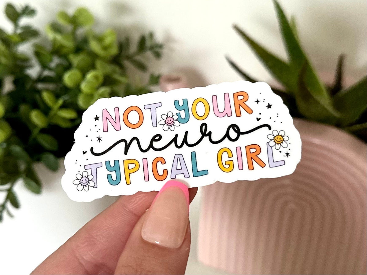Not Your Neurotypical Girl sticker