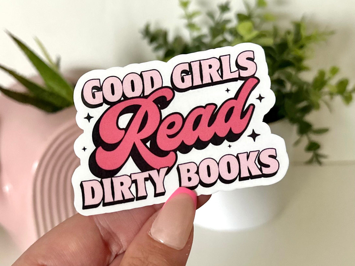 Good Girls Read Dirty Books sticker