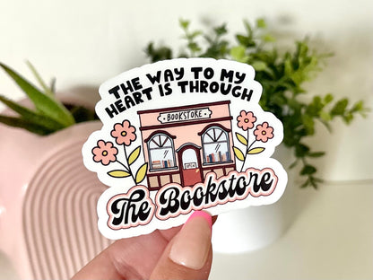 The Way to My Heart Is Through the Bookstore sticker, book lovers