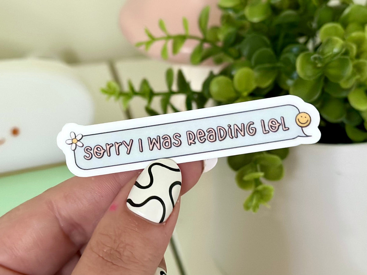 Sorry I Was Reading LOL Text sticker, book lovers