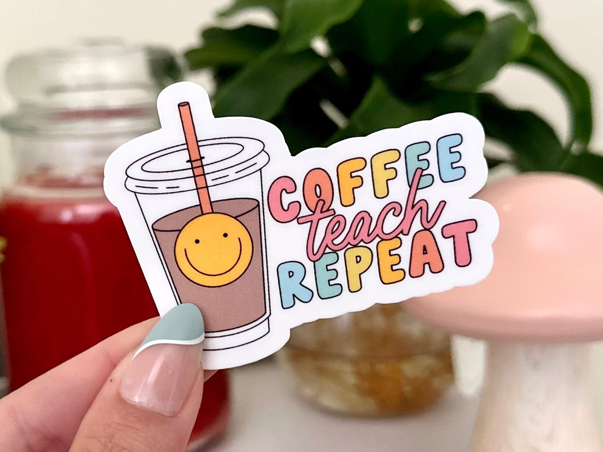 Coffee Teach Repeat sticker