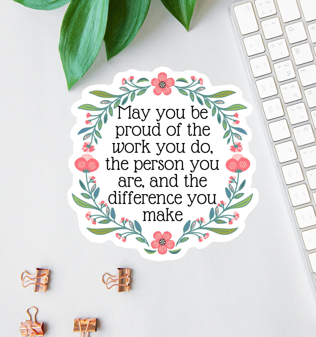 May You Be Proud of the Work You Do sticker, social worker
