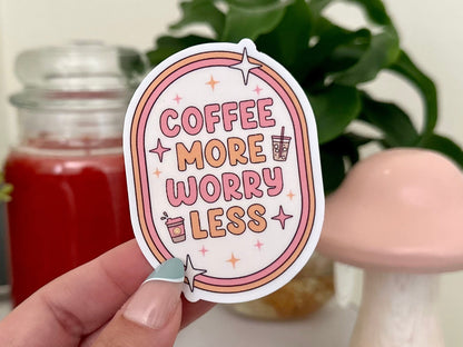 Coffee More Worry Less sticker