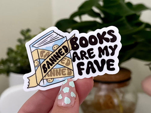 Banned Books Are My Fave sticker