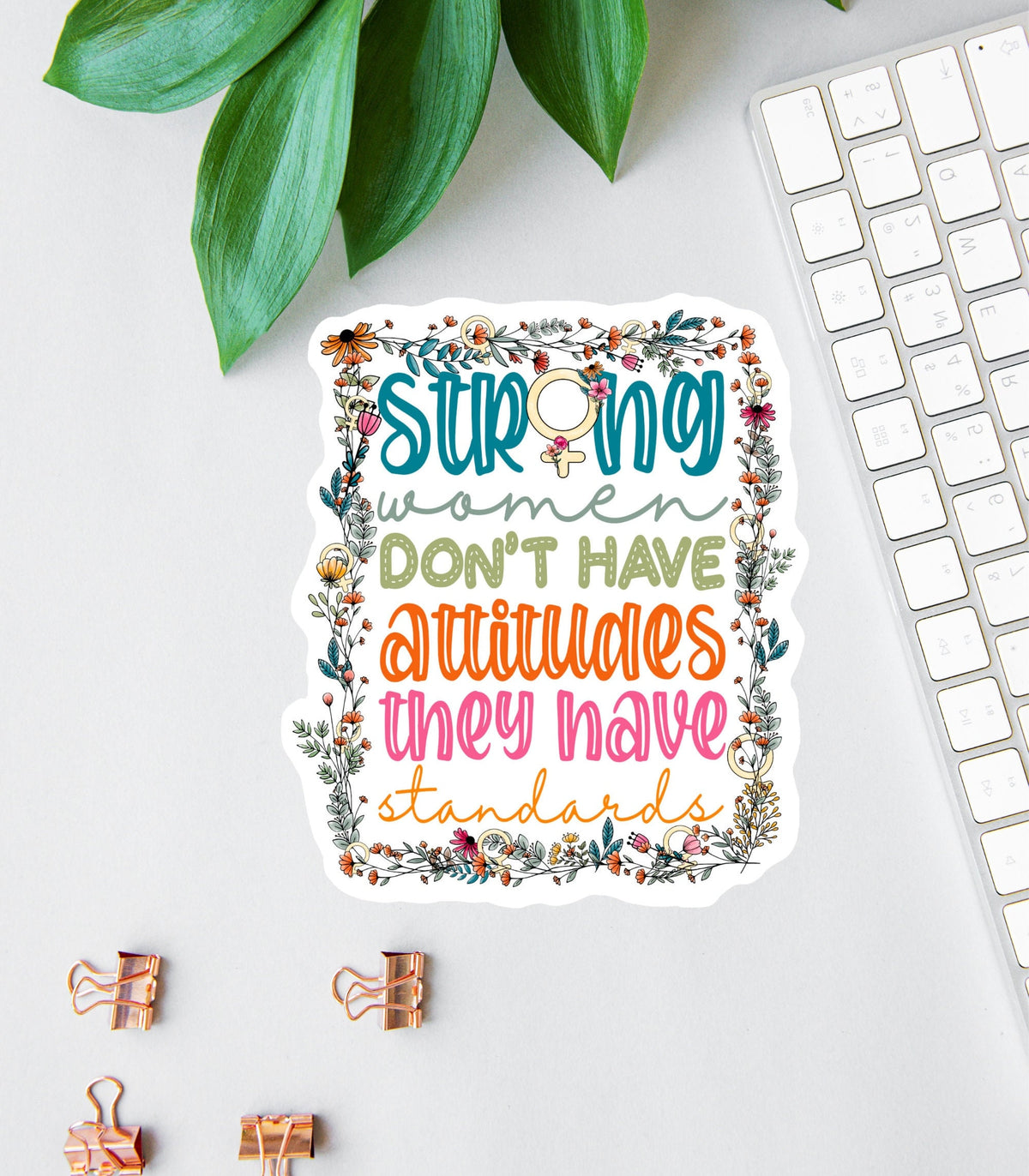 Strong Women Don't Have Attitudes sticker, warrior quote