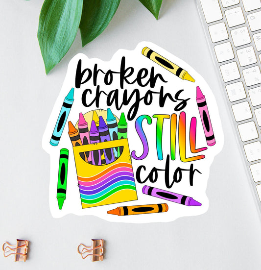 Broken Crayons Still Color sticker, mental health