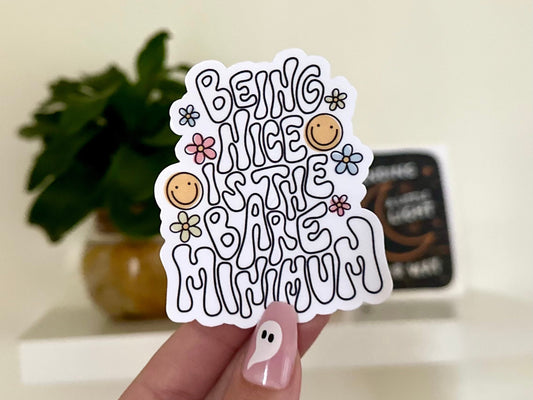 Being Nice Is the Bare Minimum sticker, cute mental healt