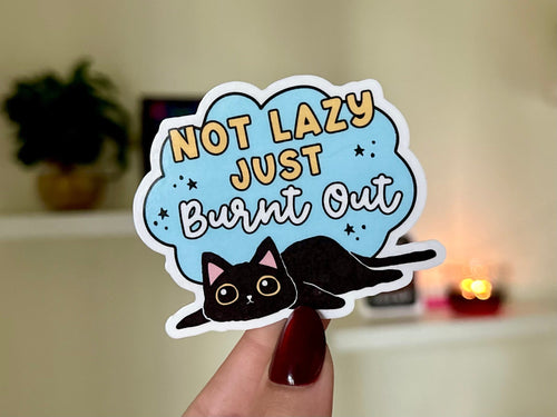 Not Lazy Just Burnt Out sticker, cute mental healt