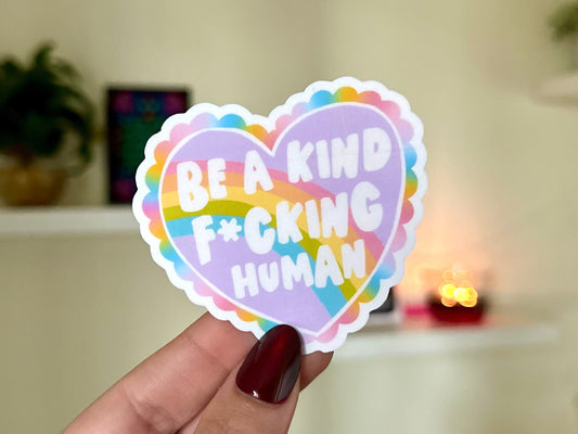 Be a Kind F*cking Human sticker
