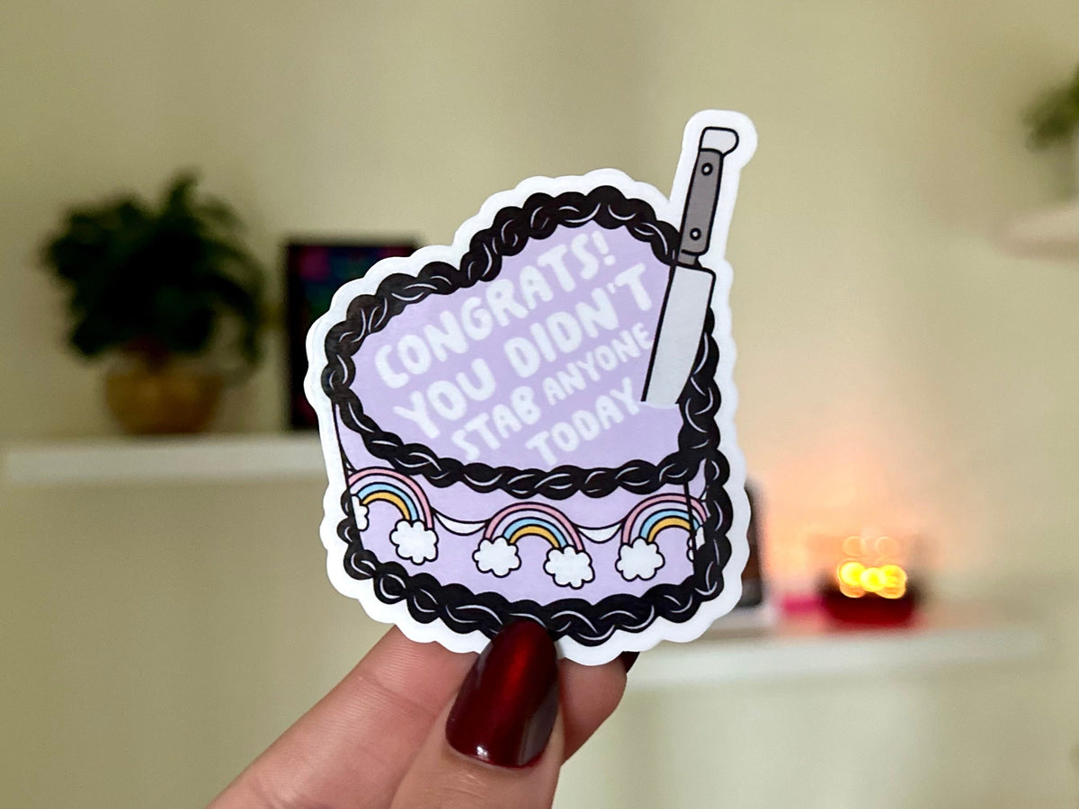 Congrats You Didn’t St*b Anyone Today sticker, cute mental health