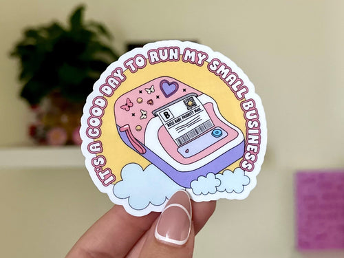 It’s a Good Day to Run My Small Business sticker