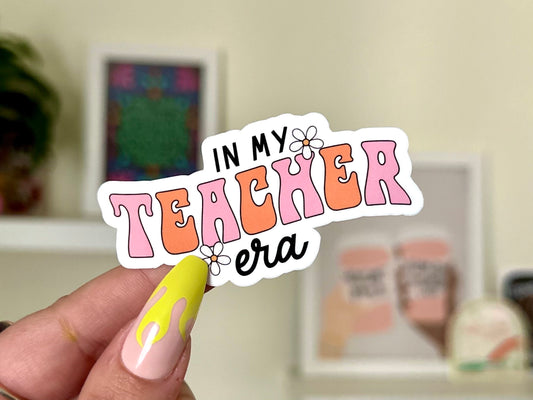 In My Teacher Era sticker