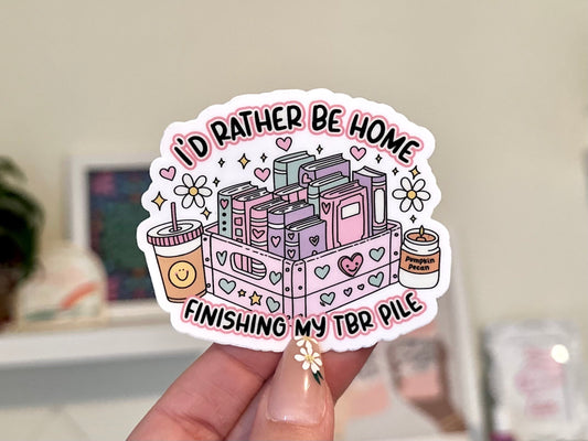 I’d Rather Be Home Finishing My TBR Pile sticker