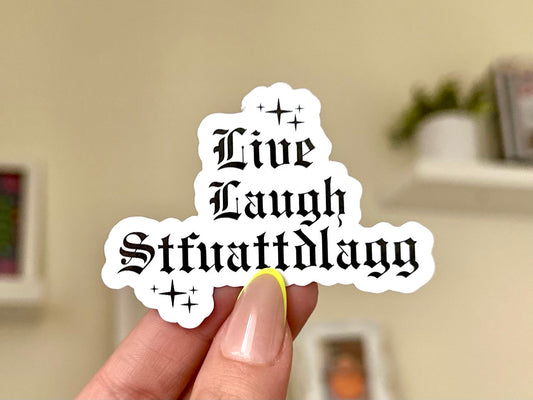 Live Laugh Stfuattdlagg sticker, funny mature
