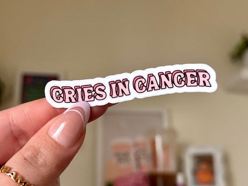 Cries in Cancer sticker, zodiac signs