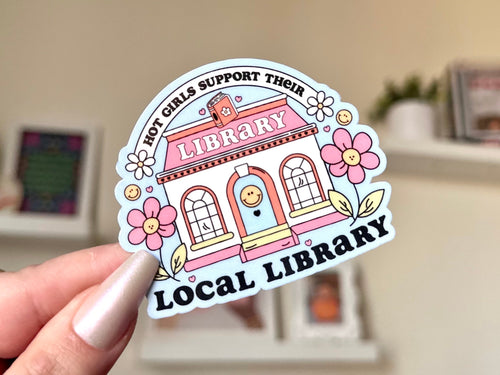Hot Girls Support Their Local Library sticker, book lover