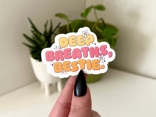 Deep Breathes Bestie sticker
