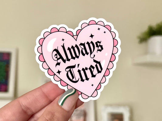 Always Tired Heart sticker, stressed out