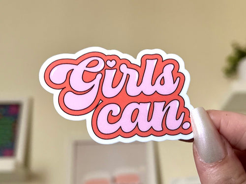 Girls Can sticker, be the change