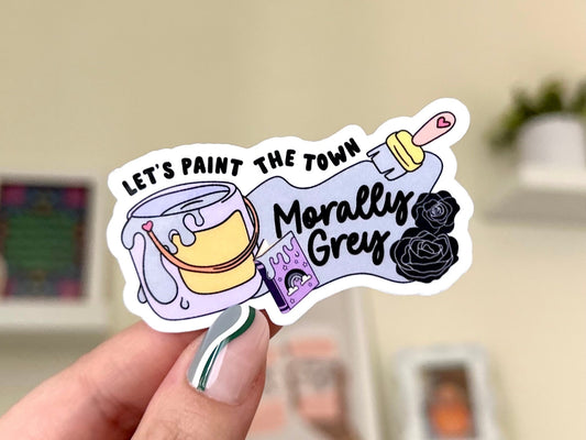 Let’s Paint the Town Morally Grey sticker
