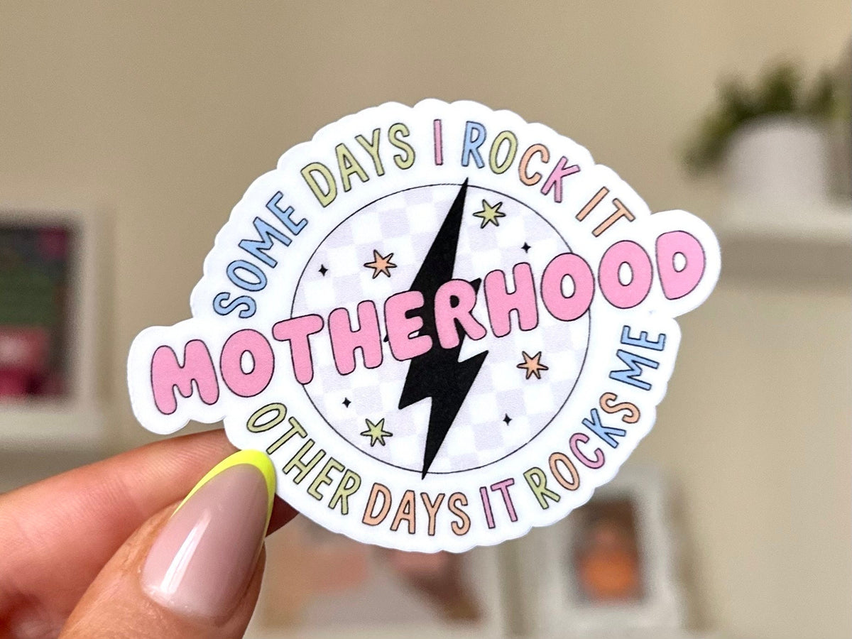 Some Days I Rock Motherhood sticker, mom life