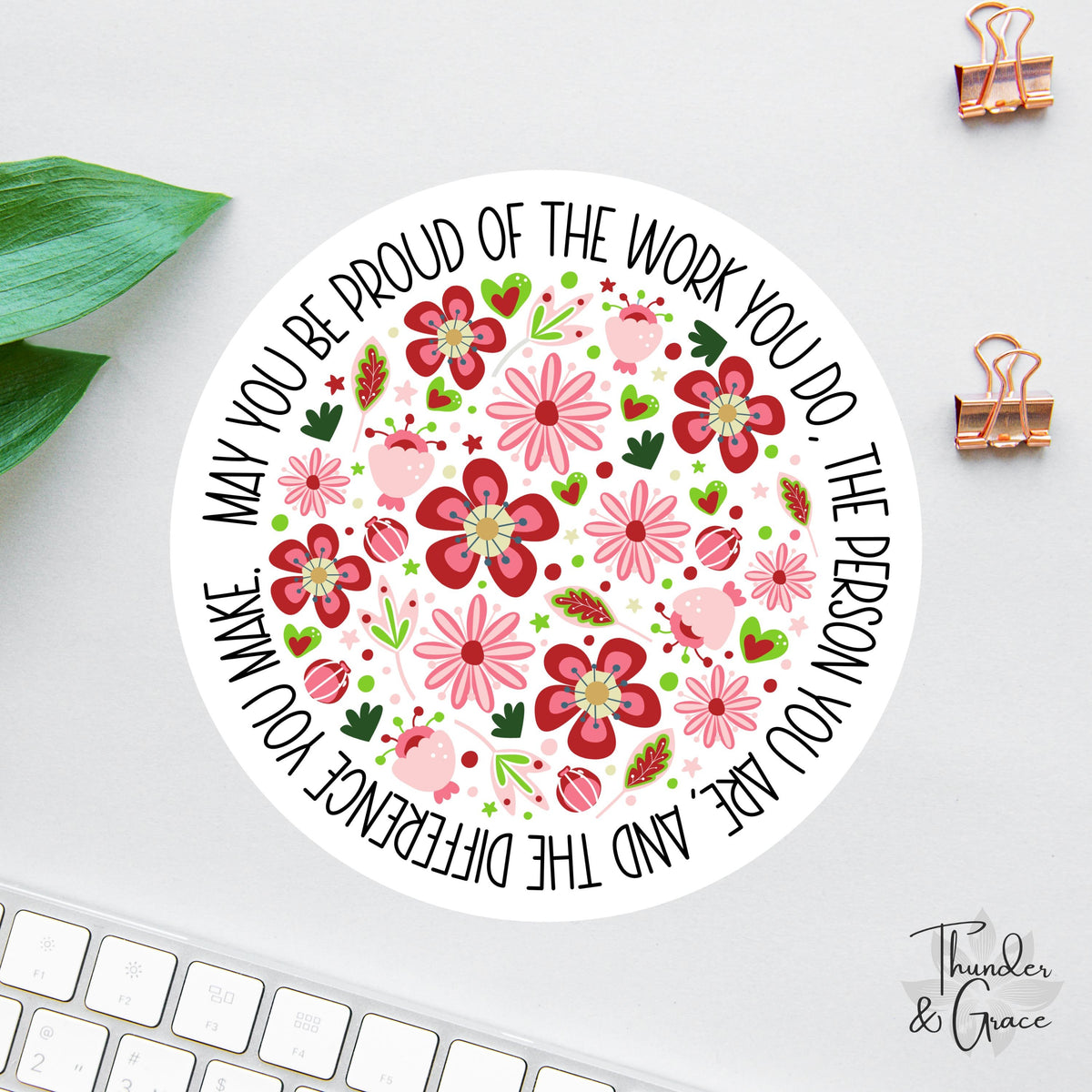 May You Be Proud of the Work You Do sticker