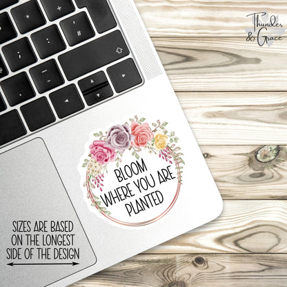 Bloom Where You Are Planted sticker, words of affirmation – view 3