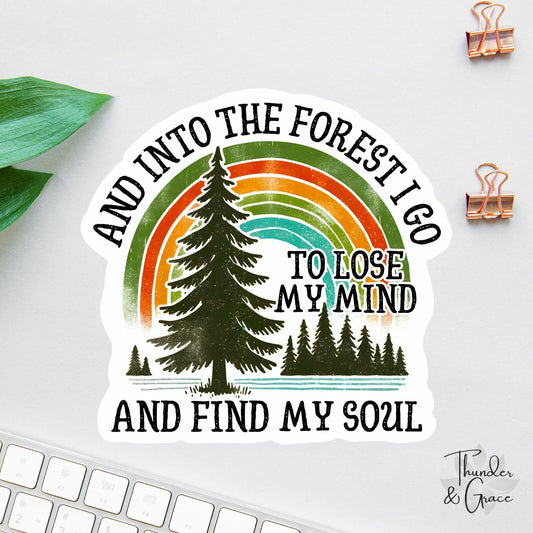 And Into the Forest I Go sticker, inspirational john muir quote