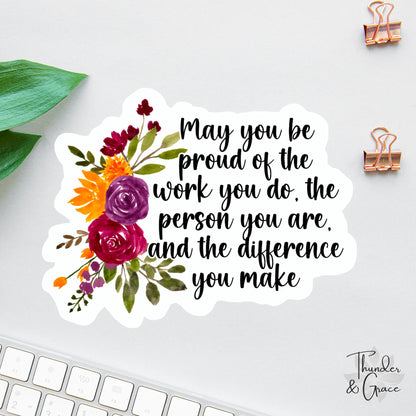 May You Be Proud of the Work You Do sticker, school social worker